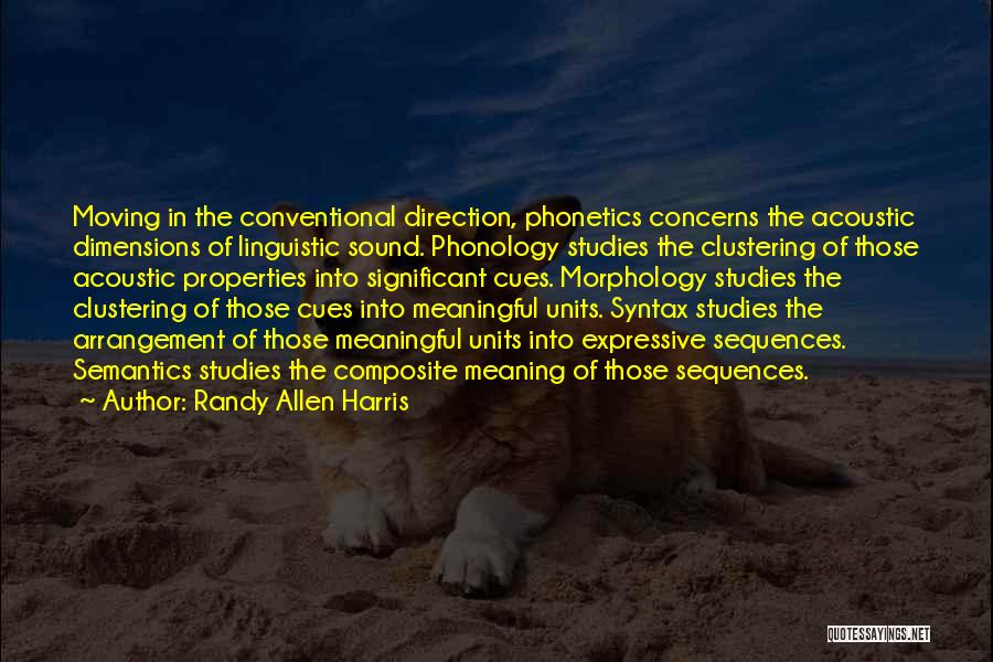 Phonetics And Phonology Quotes By Randy Allen Harris