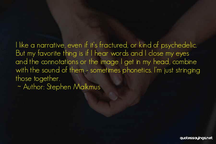 Phonetics Quotes By Stephen Malkmus