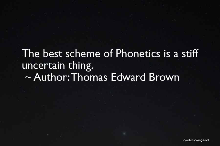 Phonetics Quotes By Thomas Edward Brown