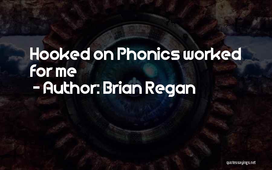 Phonics Quotes By Brian Regan