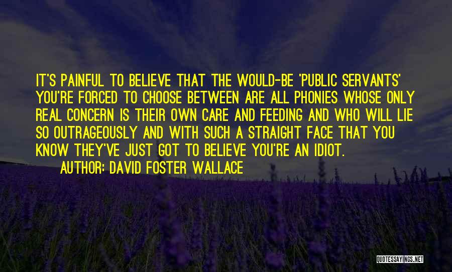 Phonies Quotes By David Foster Wallace