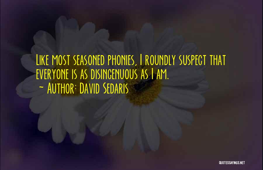 Phonies Quotes By David Sedaris