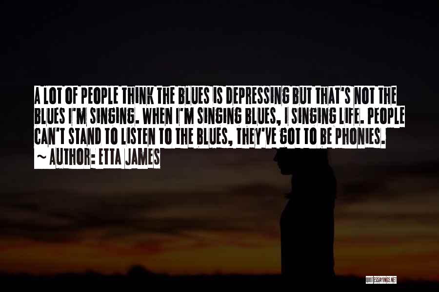 Phonies Quotes By Etta James
