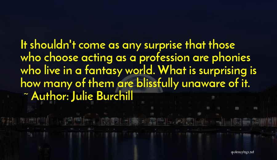 Phonies Quotes By Julie Burchill