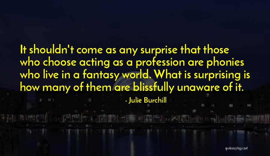 Phonies Quotes By Julie Burchill