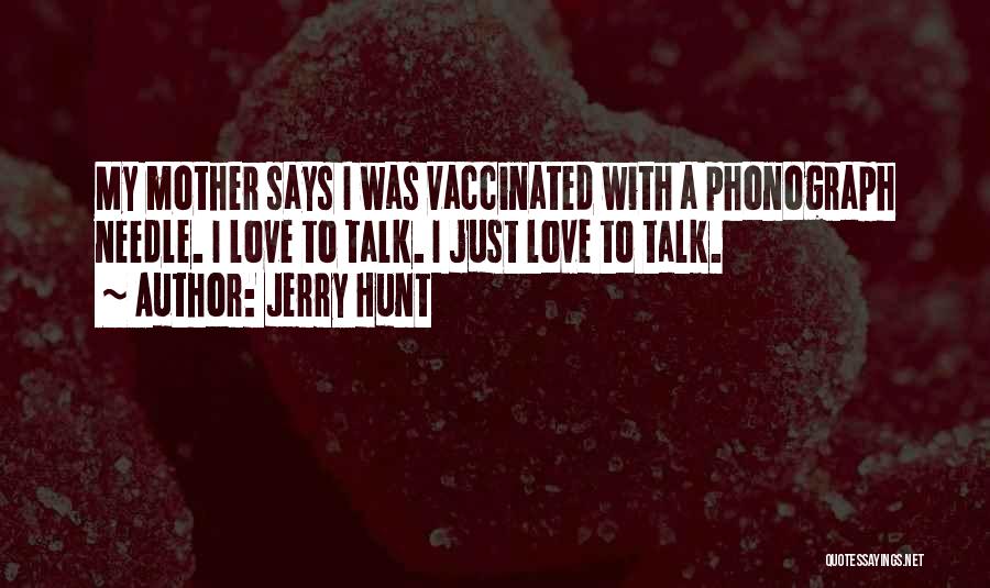 Phonograph Quotes By Jerry Hunt