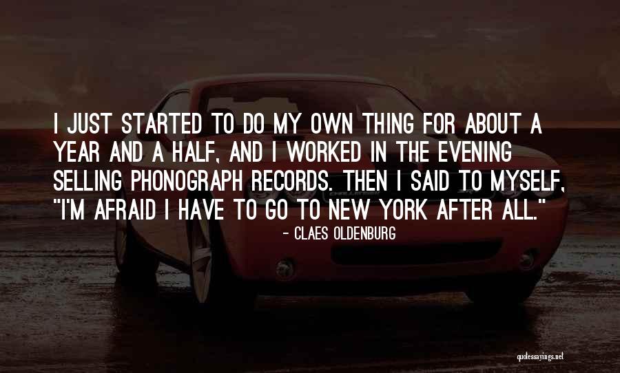 Phonograph Records Quotes By Claes Oldenburg Phonograph Records Quotes By Claes Oldenburg