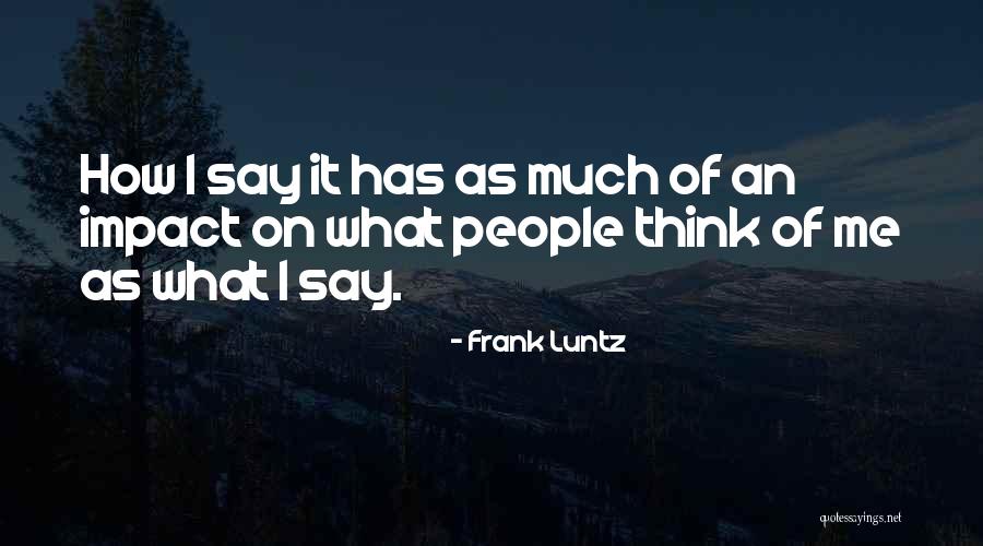 Phonology Linguistics Quotes By Frank Luntz Phonology Linguistics Quotes By Frank Luntz