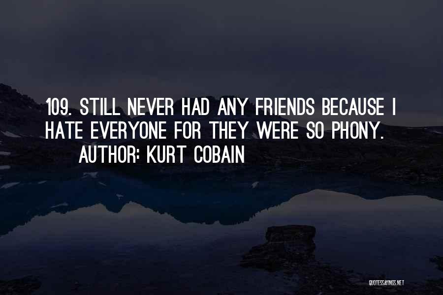 Phony Friends Quotes By Kurt Cobain