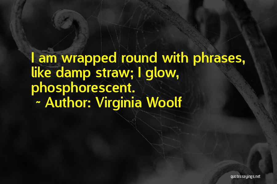 Phosphorescent Quotes By Virginia Woolf