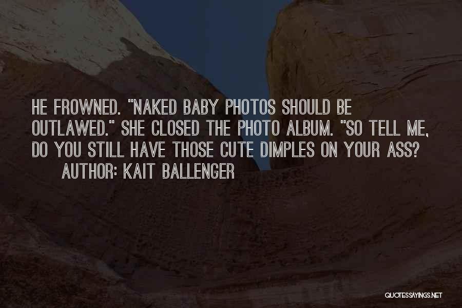 Photo Album Quotes By Kait Ballenger