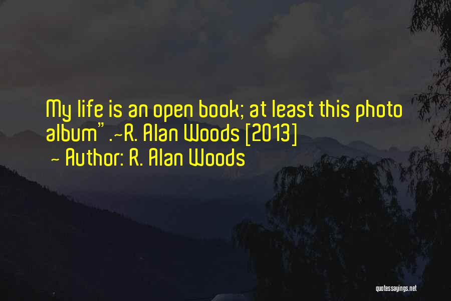 Photo Album Quotes By R. Alan Woods Photo Album Quotes By R. Alan Woods