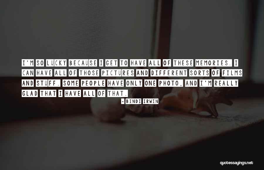 Photo And Memories Quotes By Bindi Irwin Photo And Memories Quotes By Bindi Irwin