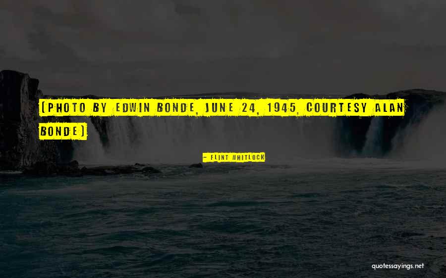 Photo Courtesy Quotes By Flint Whitlock Photo Courtesy Quotes By Flint Whitlock