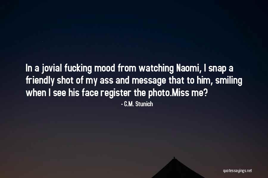 Photo Of Me Quotes By C.M. Stunich Photo Of Me Quotes By C.M. Stunich