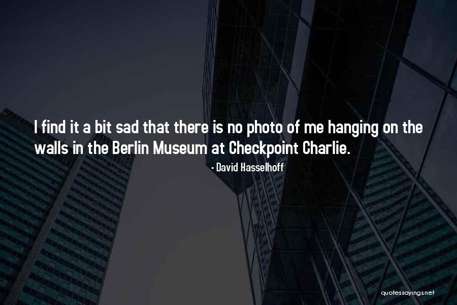 Photo Of Me Quotes By David Hasselhoff Photo Of Me Quotes By David Hasselhoff