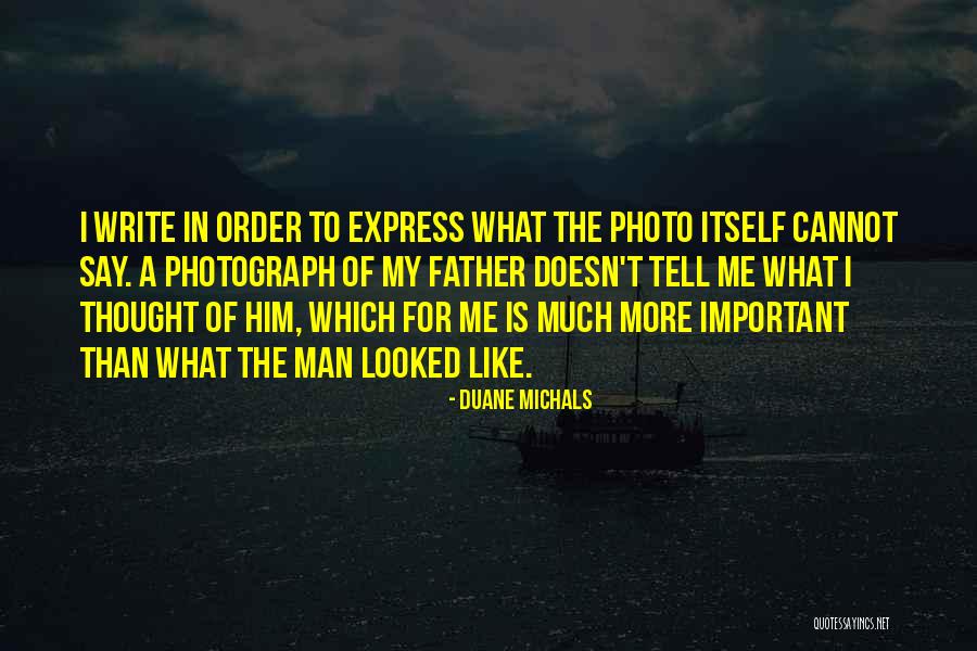 Photo Of Me Quotes By Duane Michals Photo Of Me Quotes By Duane Michals