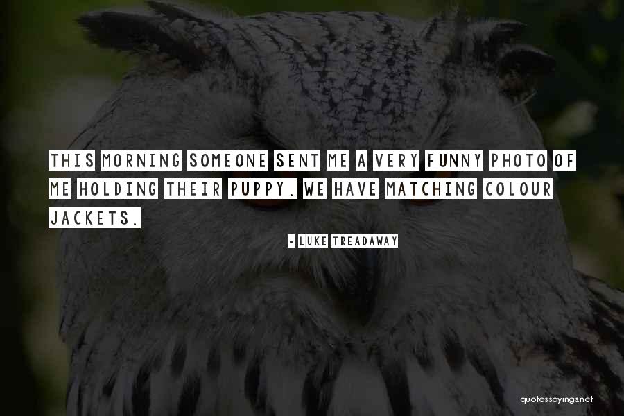 Photo Of Me Quotes By Luke Treadaway Photo Of Me Quotes By Luke Treadaway