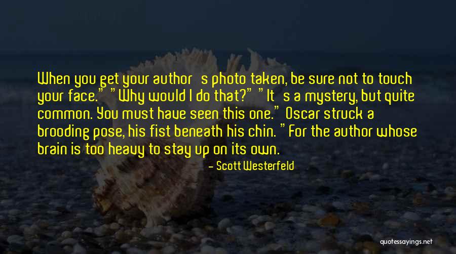 Photo Pose Quotes By Scott Westerfeld