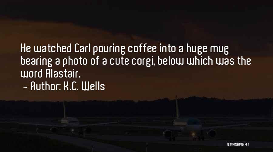 Photo Quotes By K.C. Wells