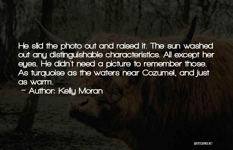 Photo Quotes By Kelly Moran