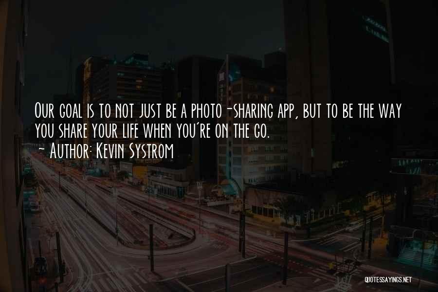 Photo Sharing Quotes By Kevin Systrom