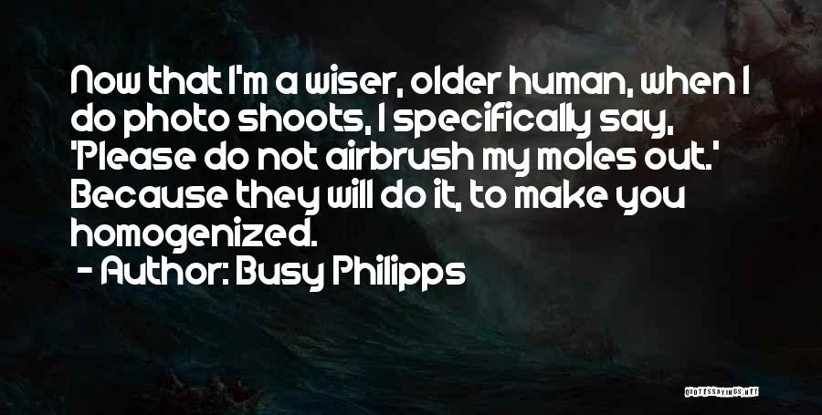 Photo Shoots Quotes By Busy Philipps