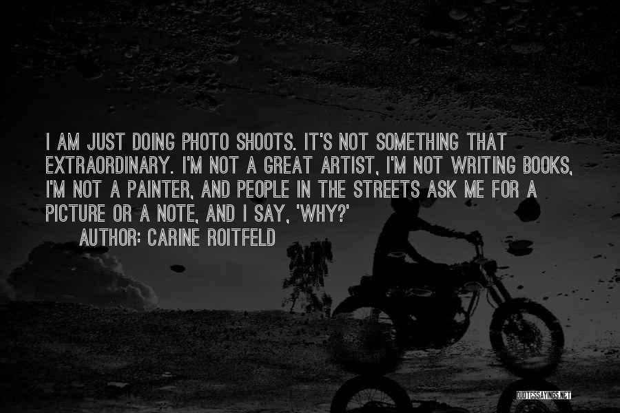 Photo Shoots Quotes By Carine Roitfeld