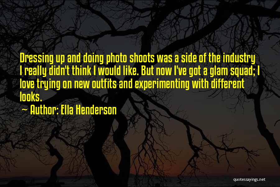 Photo Shoots Quotes By Ella Henderson