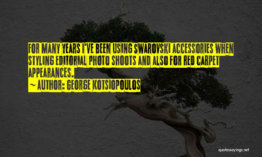 Photo Shoots Quotes By George Kotsiopoulos