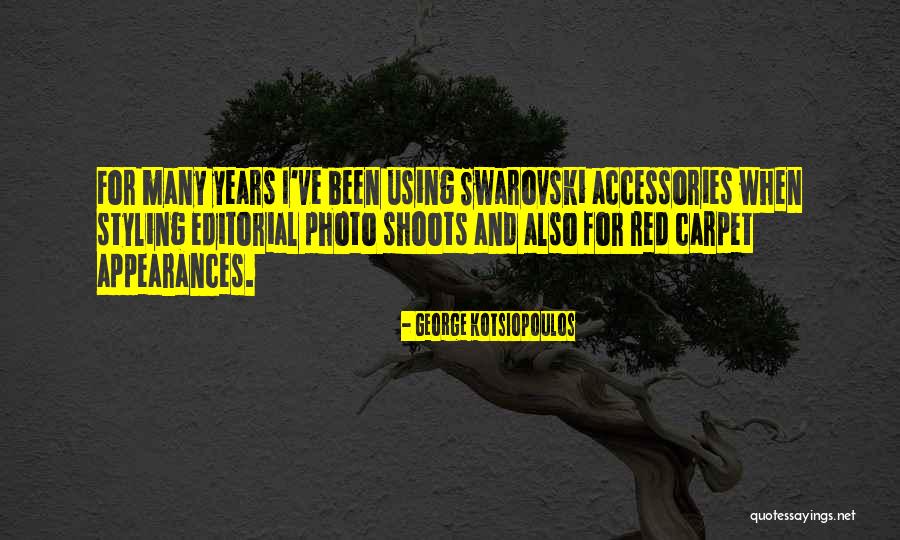 Photo Shoots Quotes By George Kotsiopoulos