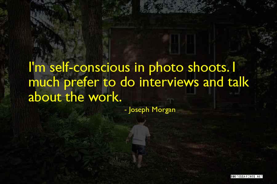 Photo Shoots Quotes By Joseph Morgan