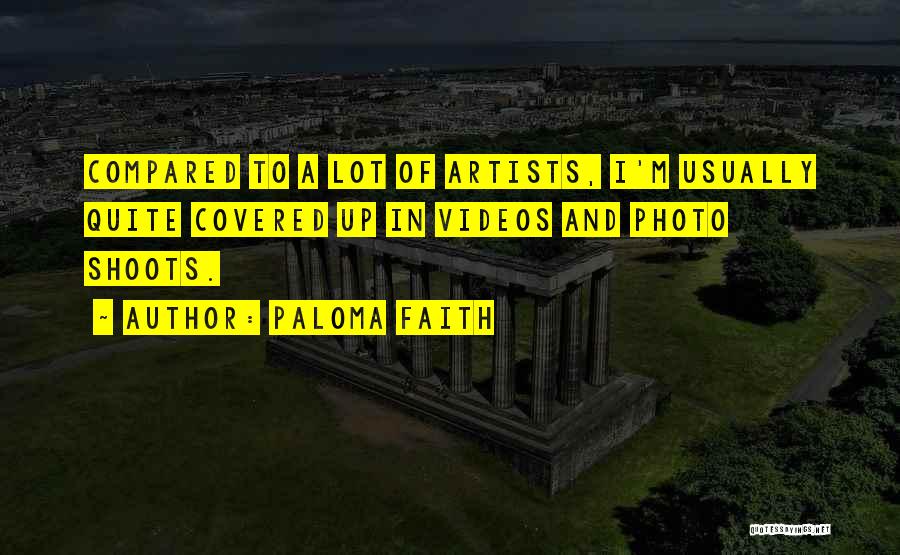 Photo Shoots Quotes By Paloma Faith