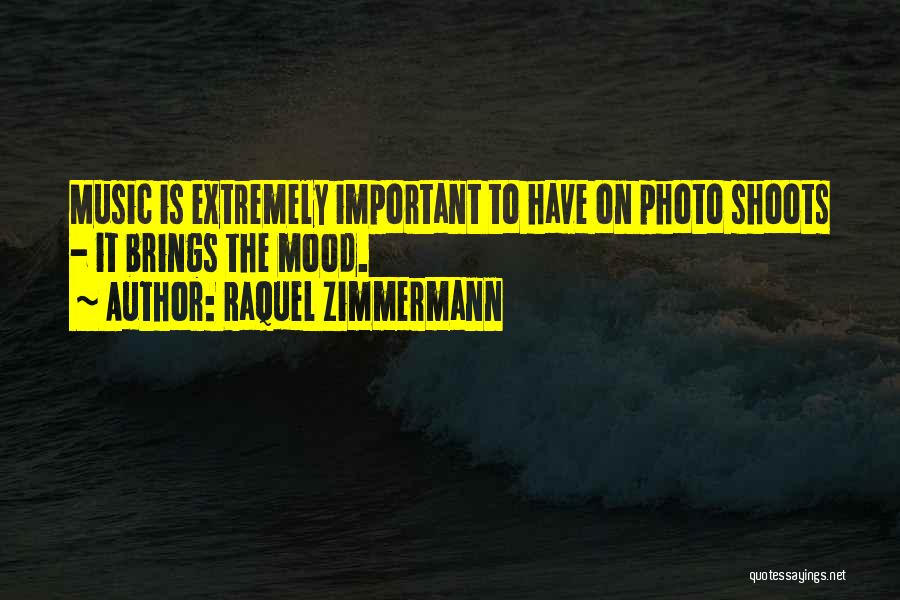 Photo Shoots Quotes By Raquel Zimmermann