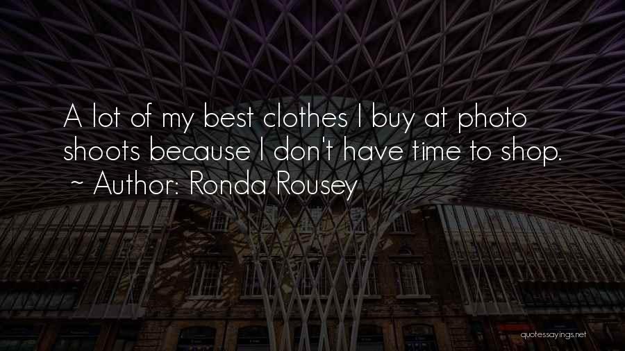 Photo Shoots Quotes By Ronda Rousey