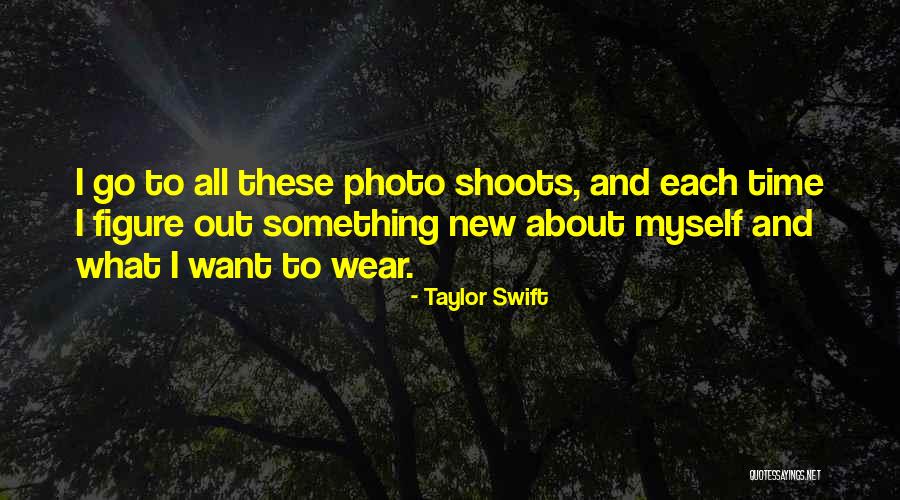 Photo Shoots Quotes By Taylor Swift