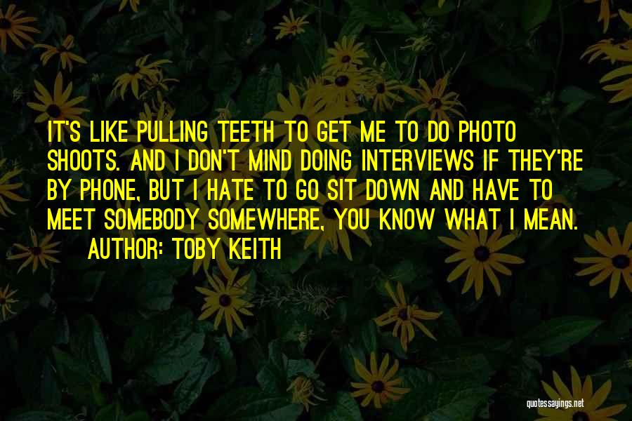 Photo Shoots Quotes By Toby Keith