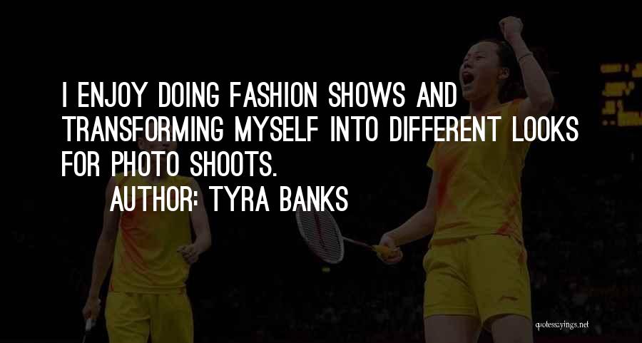 Photo Shoots Quotes By Tyra Banks