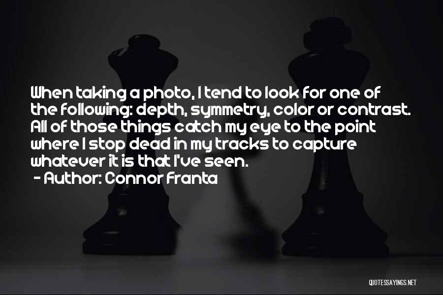 Photo Taking Quotes By Connor Franta