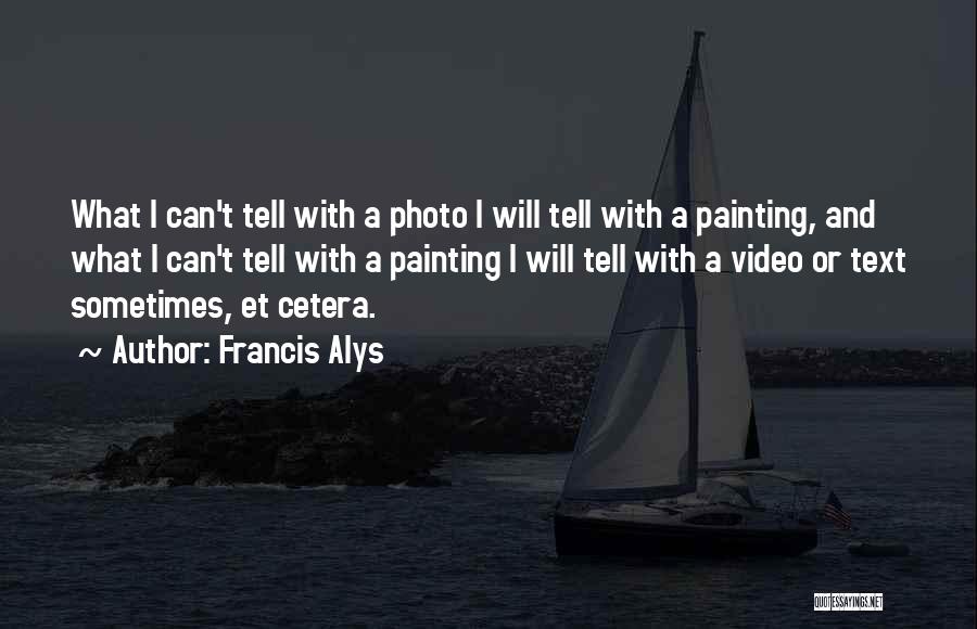 Photo Text Quotes By Francis Alys