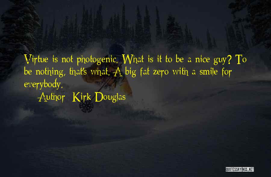 Photogenic Guy Quotes By Kirk Douglas