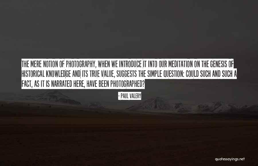 Photographed Quotes By Paul Valery Photographed Quotes By Paul Valery