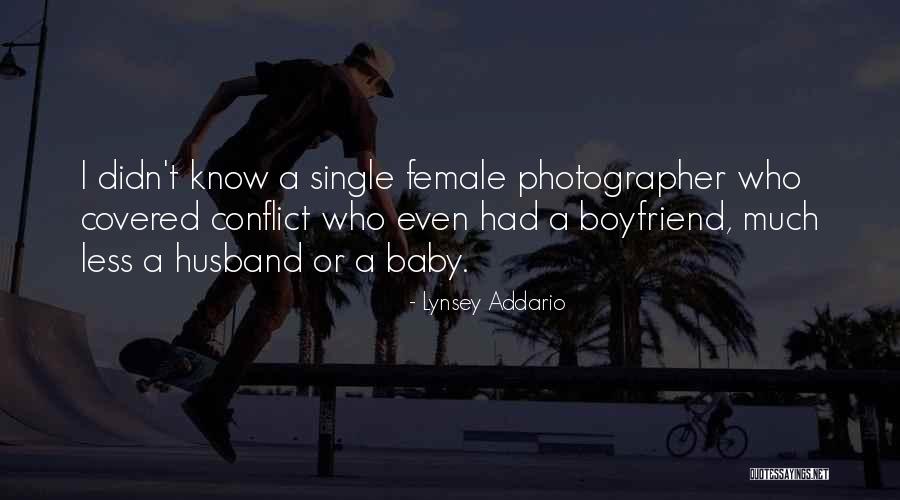Photographer Boyfriend Quotes By Lynsey Addario Photographer Boyfriend Quotes By Lynsey Addario