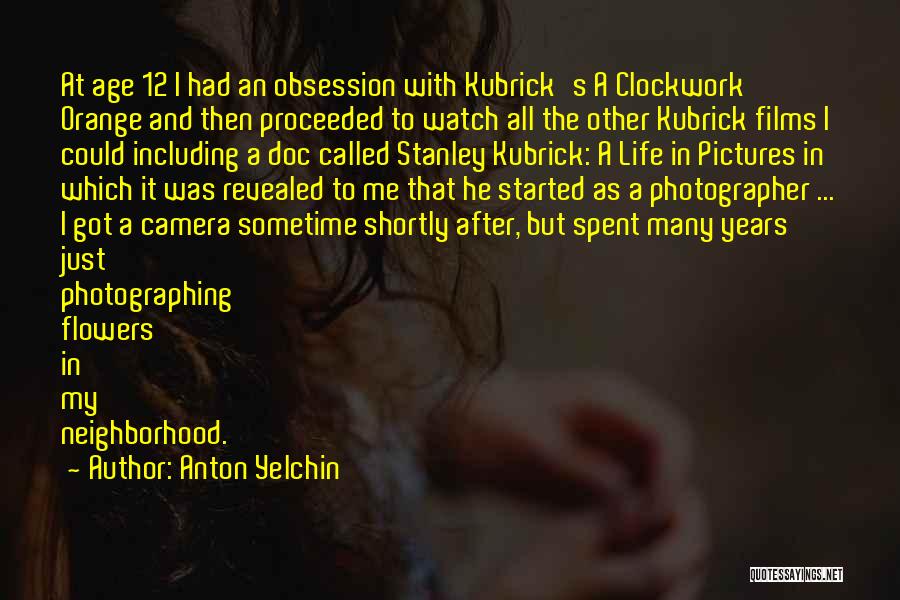 Photographer Life Quotes By Anton Yelchin