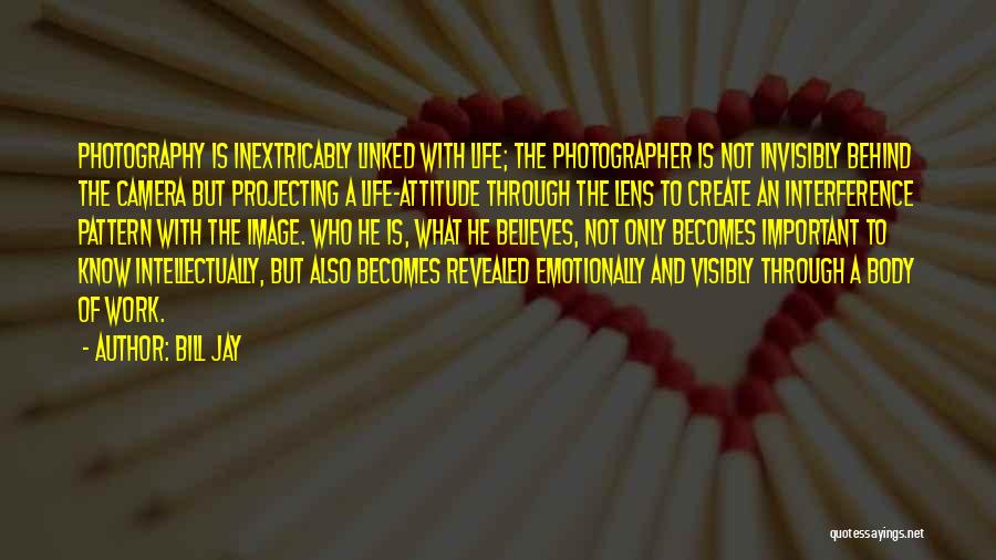 Photographer Life Quotes By Bill Jay