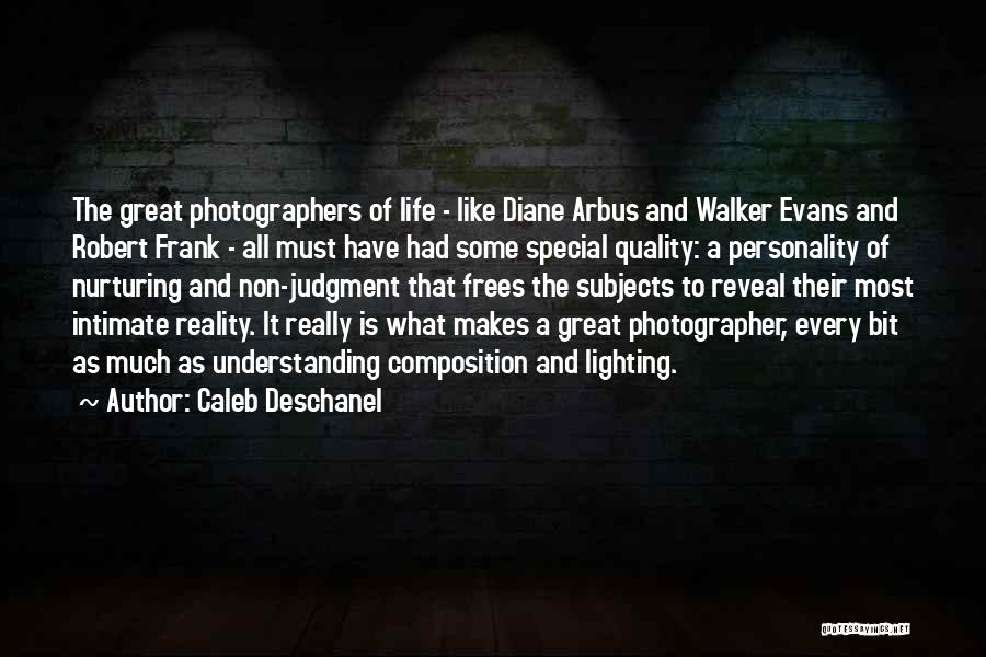 Photographer Life Quotes By Caleb Deschanel