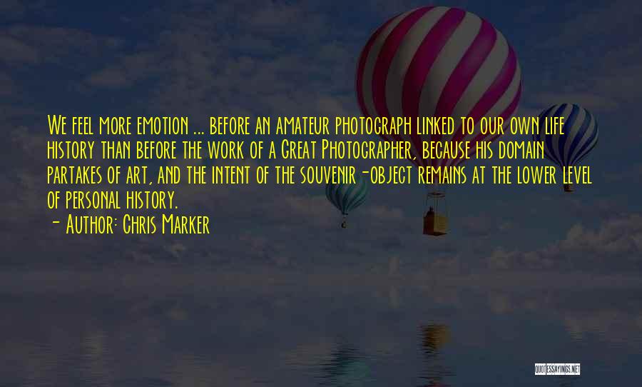 Photographer Life Quotes By Chris Marker