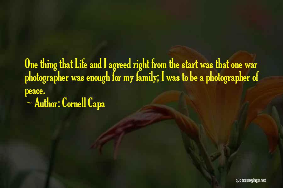 Photographer Life Quotes By Cornell Capa