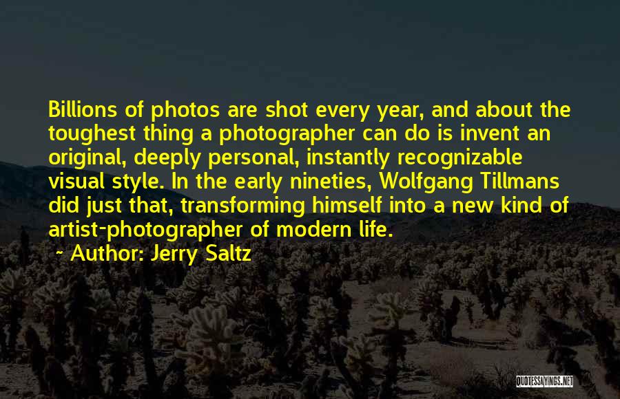 Photographer Life Quotes By Jerry Saltz