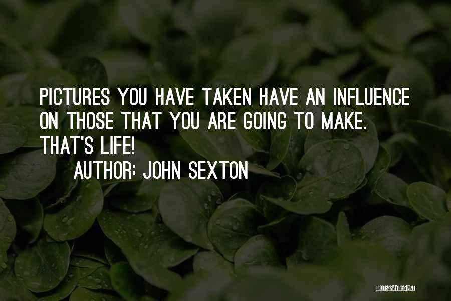 Photographer Life Quotes By John Sexton